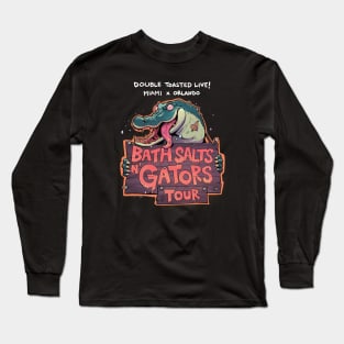 Bath Salts and Gators Tour Long Sleeve T-Shirt